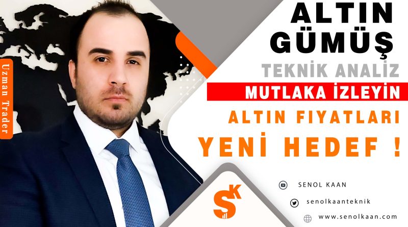 ALTIN VE GÜMÜŞ ANALİZİ YENİ HEDEFLER