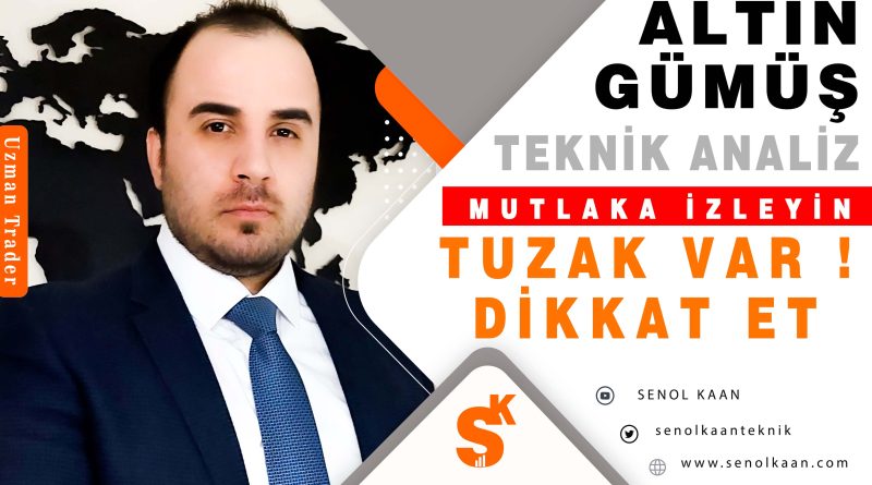 ALTIN VE GÜMÜŞ ANALİZİ TUZAK VAR DİKKAT ET